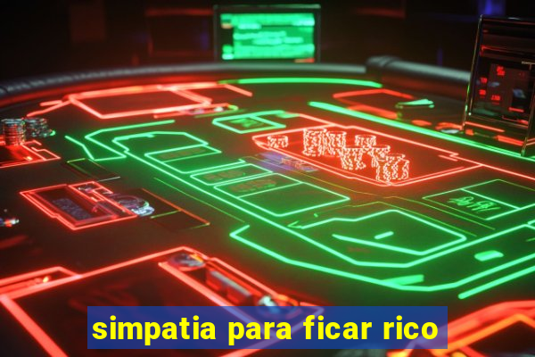 simpatia para ficar rico